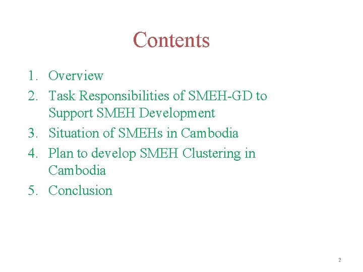 Contents 1. Overview 2. Task Responsibilities of SMEH-GD to Support SMEH Development 3. Situation