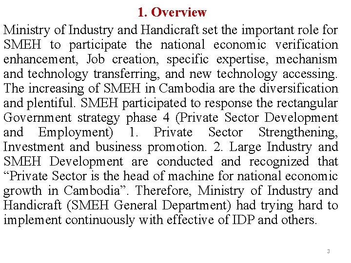 1. Overview Ministry of Industry and Handicraft set the important role for SMEH to