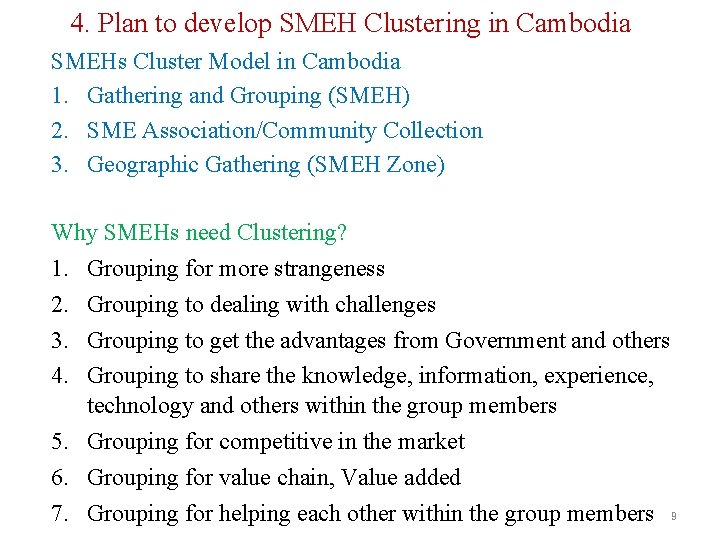 4. Plan to develop SMEH Clustering in Cambodia SMEHs Cluster Model in Cambodia 1.
