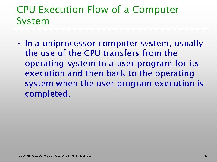 CPU Execution Flow of a Computer System • In a uniprocessor computer system, usually
