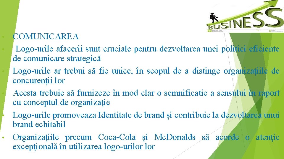  • • • COMUNICAREA Logo-urile afacerii sunt cruciale pentru dezvoltarea unei politici eficiente