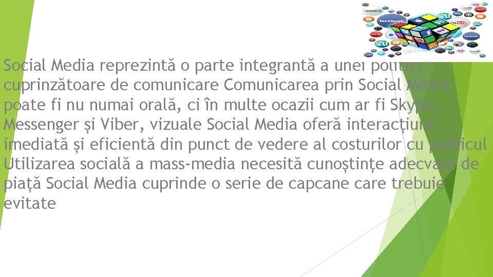 Social Media reprezintă o parte integrantă a unei politici cuprinzătoare de comunicare Comunicarea prin