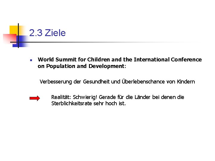 2. 3 Ziele n World Summit for Children and the International Conference on Population