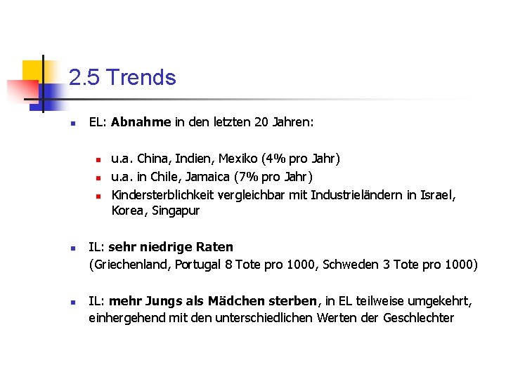 2. 5 Trends n EL: Abnahme in den letzten 20 Jahren: n n n