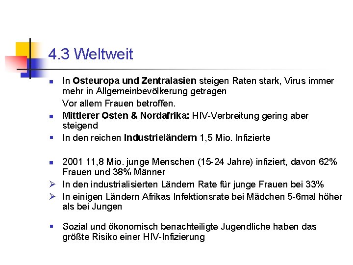 4. 3 Weltweit In Osteuropa und Zentralasien steigen Raten stark, Virus immer mehr in