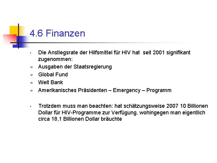 4. 6 Finanzen • ð ð • Die Anstiegsrate der Hilfsmittel für HIV hat