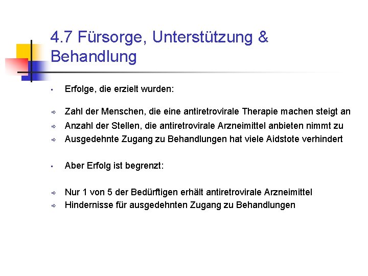 4. 7 Fürsorge, Unterstützung & Behandlung • Erfolge, die erzielt wurden: ð Zahl der