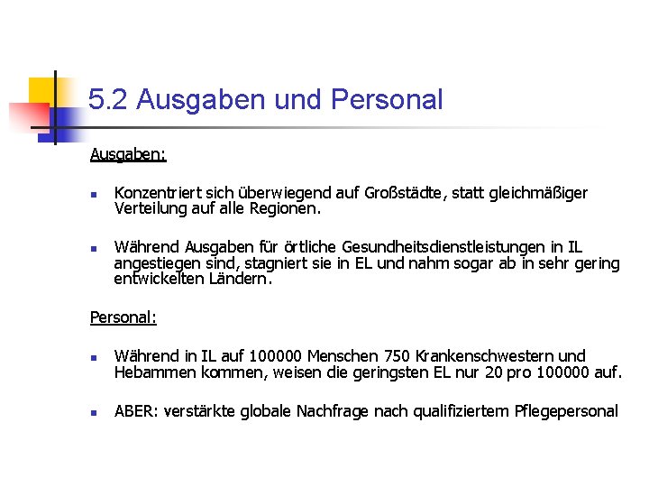 5. 2 Ausgaben und Personal Ausgaben: n n Konzentriert sich überwiegend auf Großstädte, statt