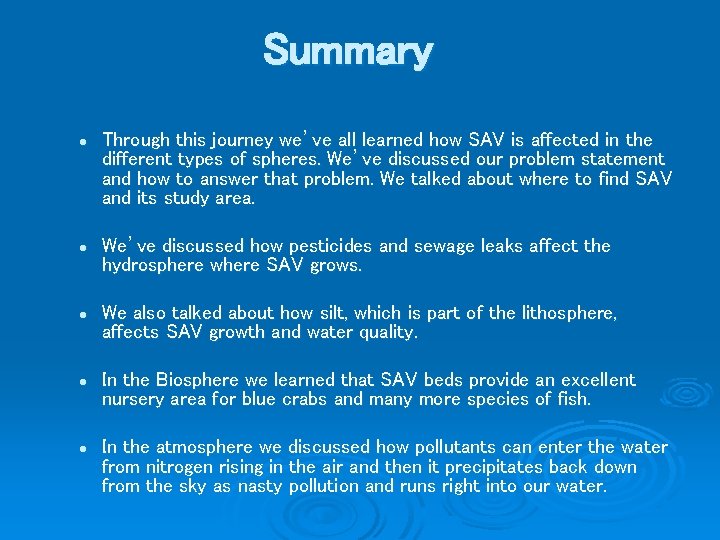 Summary l l l Through this journey we’ve all learned how SAV is affected