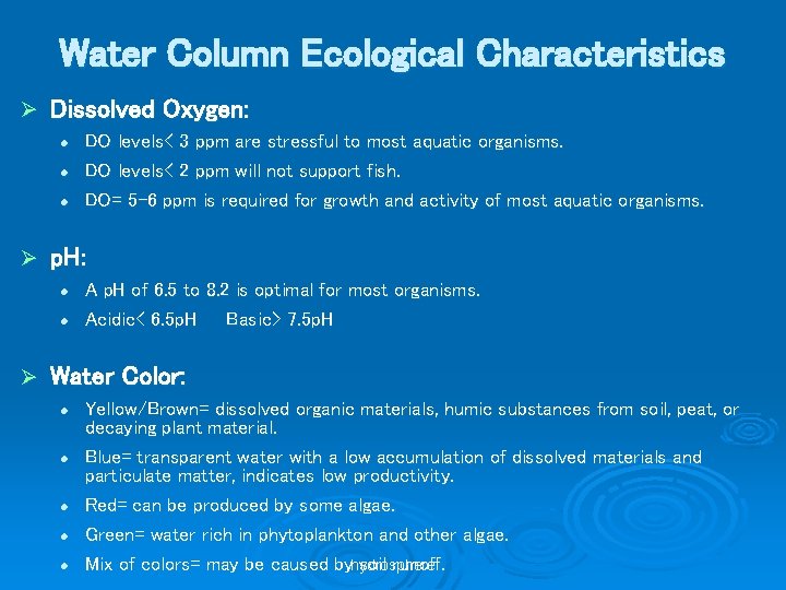 Water Column Ecological Characteristics Ø Dissolved Oxygen: l l l Ø p. H: l