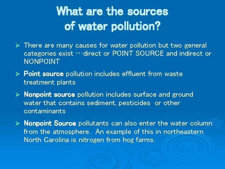 What are the sources of water pollution? Ø There are many causes for water