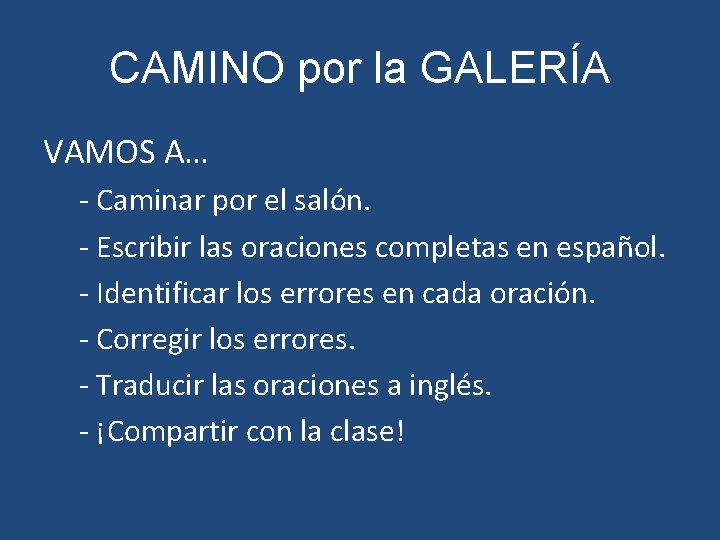 CAMINO por la GALERÍA VAMOS A… - Caminar por el salón. - Escribir las