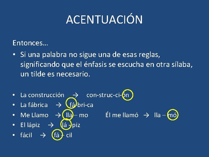 ACENTUACIÓN Entonces… • Si una palabra no sigue una de esas reglas, significando que