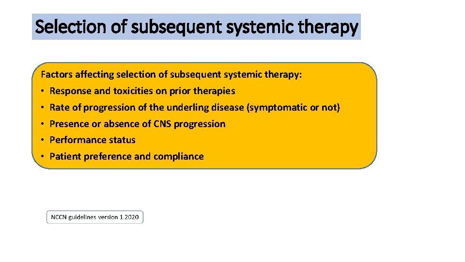 Selection of subsequent systemic therapy Factors affecting selection of subsequent systemic therapy: • Response