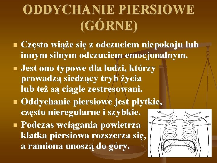 ODDYCHANIE PIERSIOWE (GÓRNE) Często wiąże się z odczuciem niepokoju lub innym silnym odczuciem emocjonalnym.