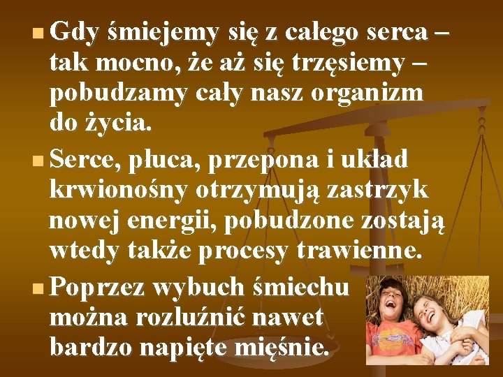  Gdy śmiejemy się z całego serca – tak mocno, że aż się trzęsiemy