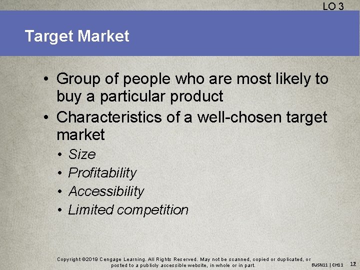 LO 3 Target Market • Group of people who are most likely to buy