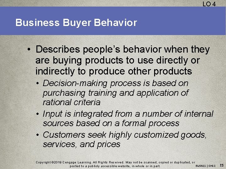 LO 4 Business Buyer Behavior • Describes people’s behavior when they are buying products