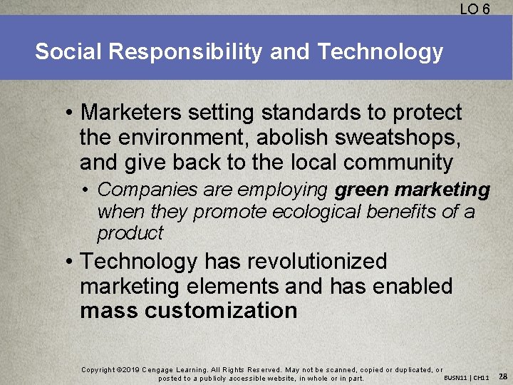 LO 6 Social Responsibility and Technology • Marketers setting standards to protect the environment,