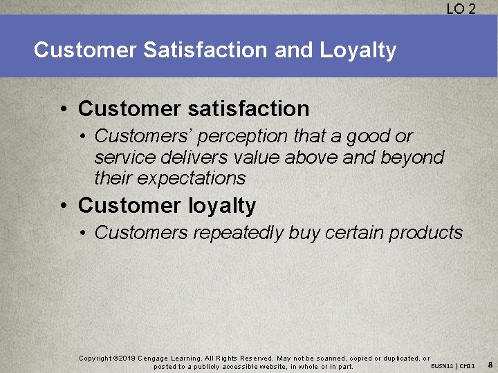 LO 2 Customer Satisfaction and Loyalty • Customer satisfaction • Customers’ perception that a