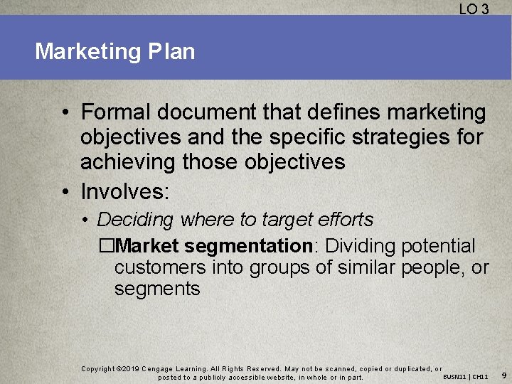 LO 3 Marketing Plan • Formal document that defines marketing objectives and the specific