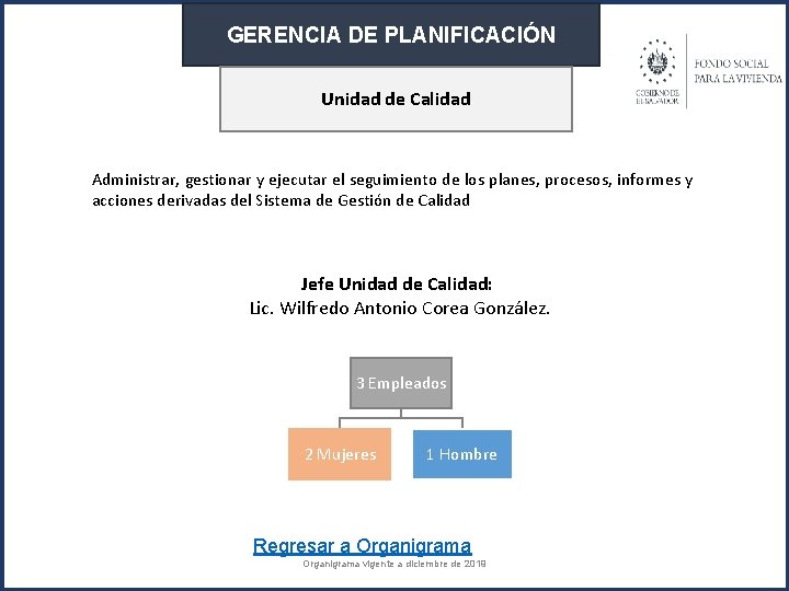 GERENCIA DE PLANIFICACIÓN Unidad de Calidad Administrar, gestionar y ejecutar el seguimiento de los