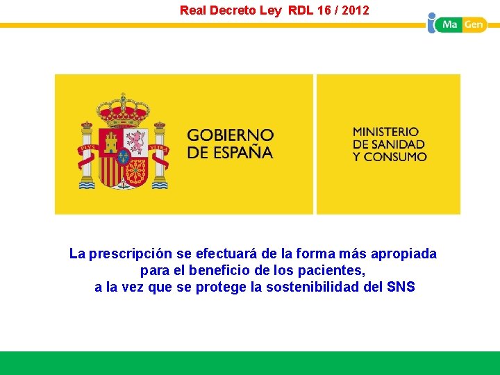 Real Decreto Ley RDL 16 / 2012 Titular La prescripción se efectuará de la