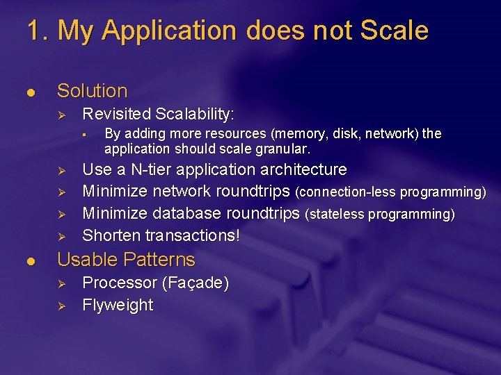 1. My Application does not Scale l Solution Ø Revisited Scalability: § Ø Ø