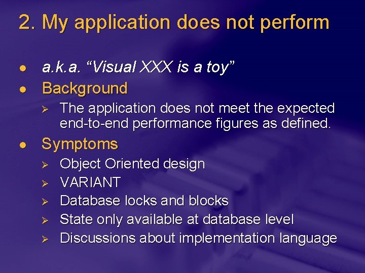 2. My application does not perform l l a. k. a. “Visual XXX is