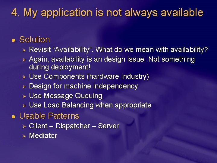 4. My application is not always available l Solution Ø Ø Ø l Revisit