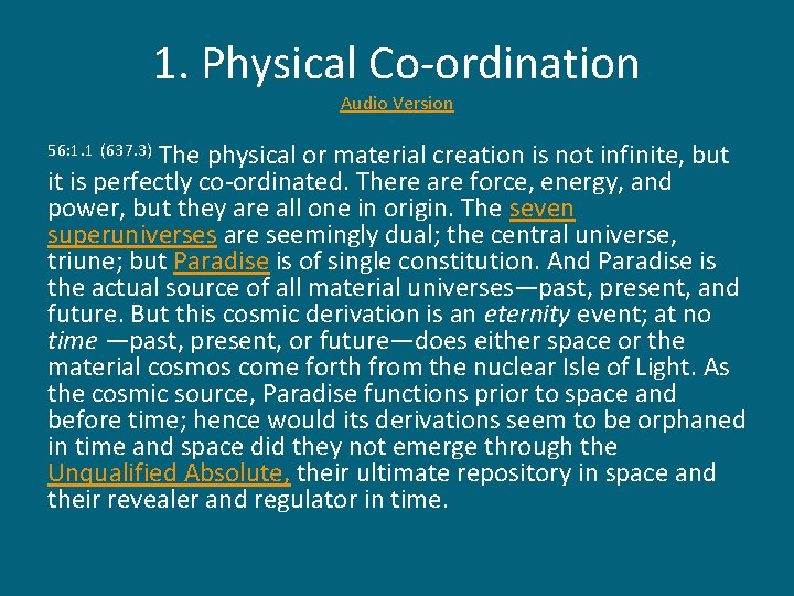 1. Physical Co-ordination Audio Version The physical or material creation is not infinite, but