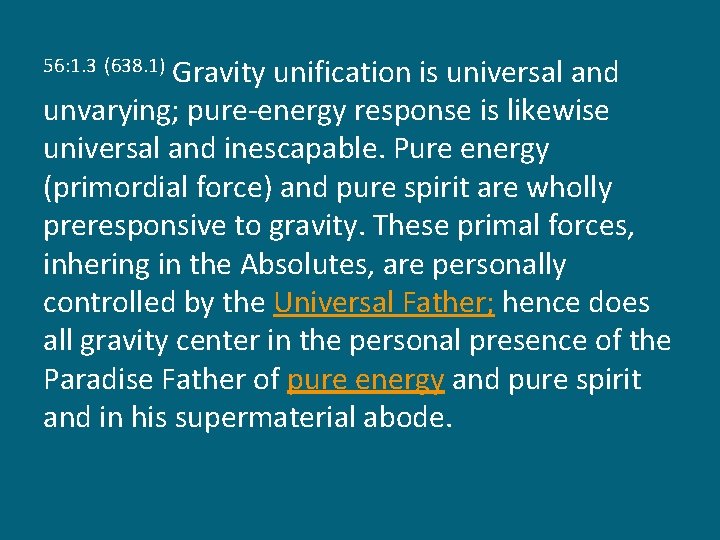 Gravity unification is universal and unvarying; pure-energy response is likewise universal and inescapable. Pure