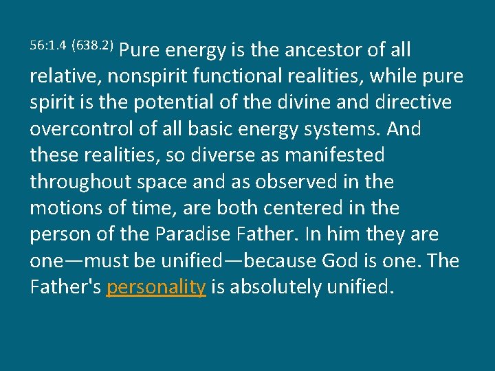 Pure energy is the ancestor of all relative, nonspirit functional realities, while pure spirit