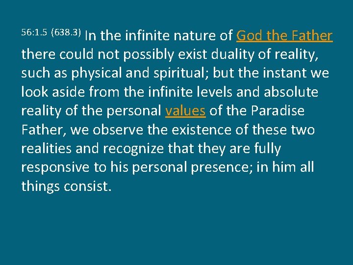 In the infinite nature of God the Fathere could not possibly exist duality of