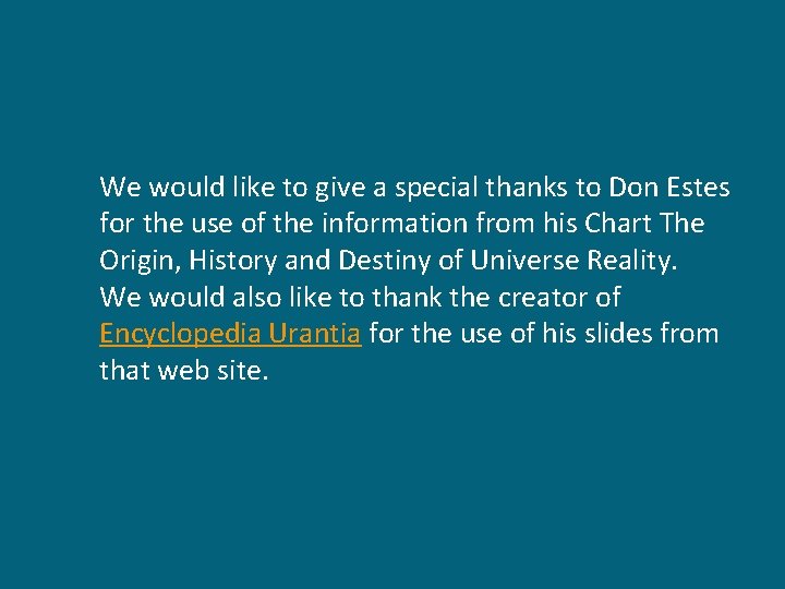 We would like to give a special thanks to Don Estes for the use