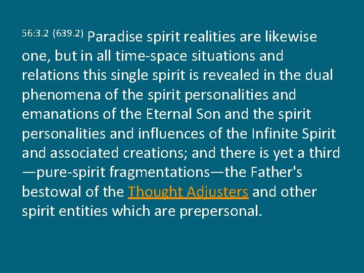 Paradise spirit realities are likewise one, but in all time-space situations and relations this