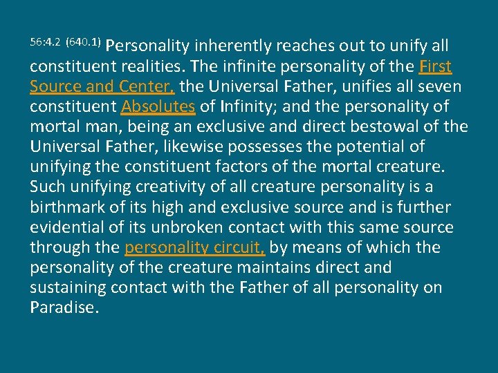 Personality inherently reaches out to unify all constituent realities. The infinite personality of the