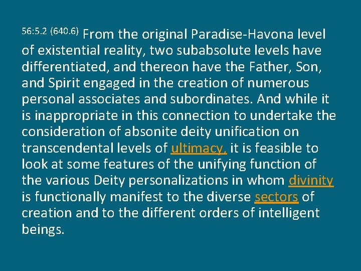 From the original Paradise-Havona level of existential reality, two subabsolute levels have differentiated, and