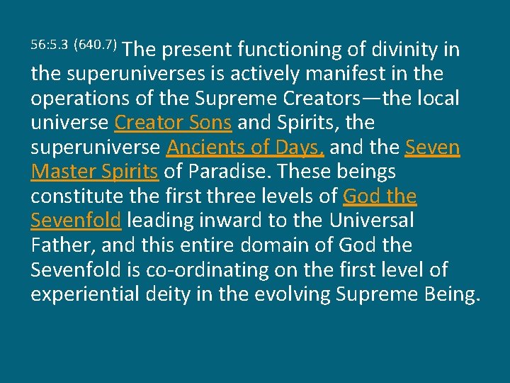 The present functioning of divinity in the superuniverses is actively manifest in the operations
