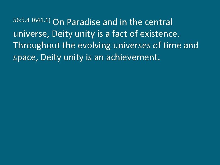 On Paradise and in the central universe, Deity unity is a fact of existence.