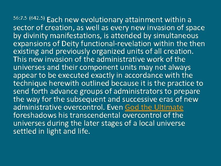 Each new evolutionary attainment within a sector of creation, as well as every new