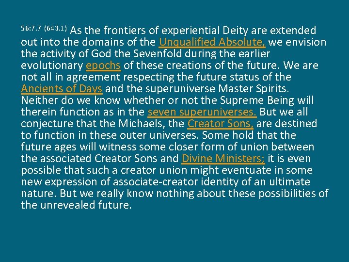 As the frontiers of experiential Deity are extended out into the domains of the