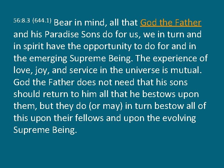 Bear in mind, all that God the Father and his Paradise Sons do for