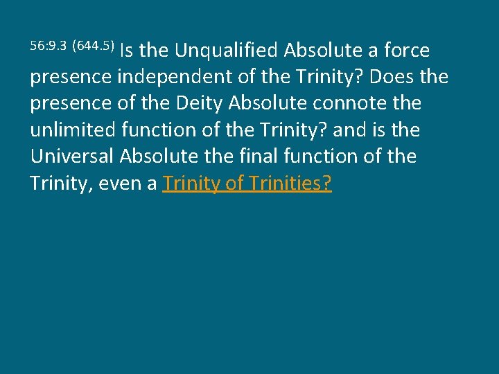 Is the Unqualified Absolute a force presence independent of the Trinity? Does the presence