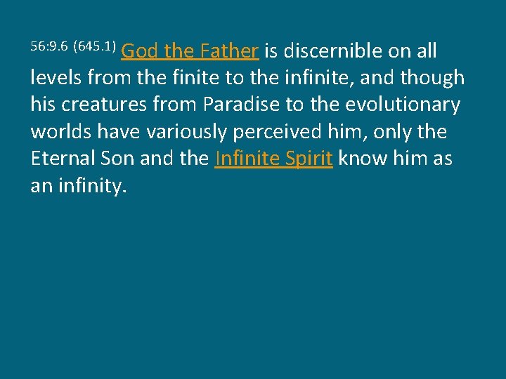 God the Father is discernible on all levels from the finite to the infinite,
