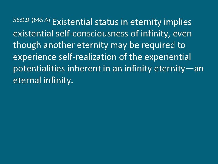 Existential status in eternity implies existential self-consciousness of infinity, even though another eternity may