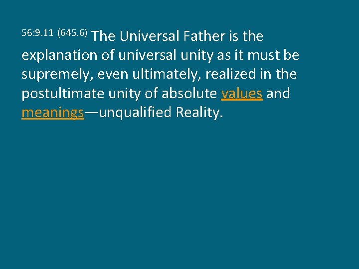 The Universal Father is the explanation of universal unity as it must be supremely,