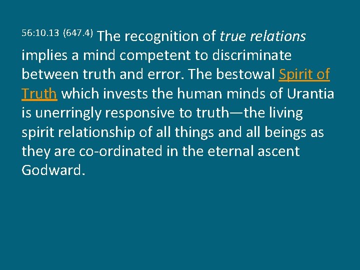 The recognition of true relations implies a mind competent to discriminate between truth and