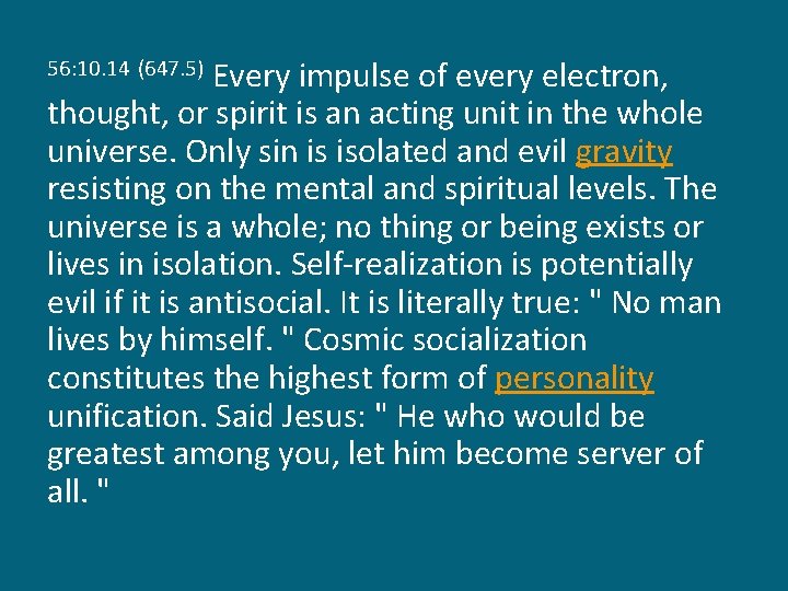 Every impulse of every electron, thought, or spirit is an acting unit in the