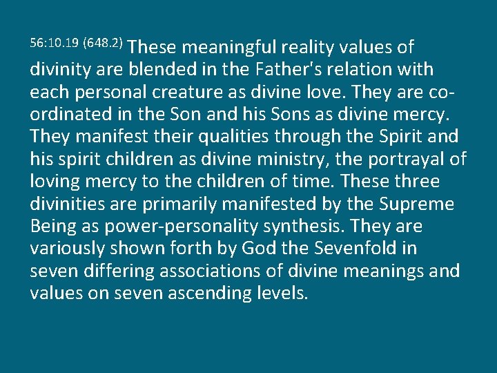 These meaningful reality values of divinity are blended in the Father's relation with each